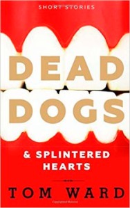 Dead Dogs and Splintered Hearts